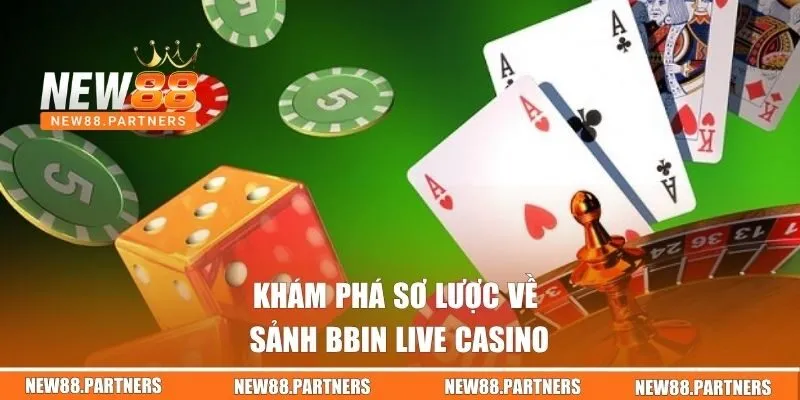 Khám phá sơ lược về sảnh Bbin Live Casino