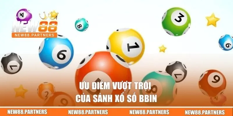 Những ưu điểm vượt trội của sảnh xổ số BBin